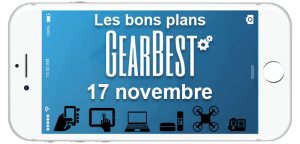 Bons plans chez Gearbest pour le 17 novembre