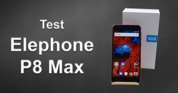 Test de l' Elephone P8 Max