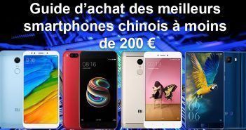 Guide d’achat des meilleurs smartphones chinois à moins de 200 euros 2018