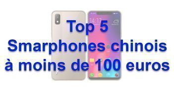 smartphones chinois pour moins de 100 euros